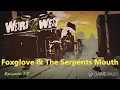 Weird West Episode 55-Foxglove The Serpents Mouth Nimp Xbox Game Pass