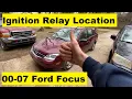 Ignition Relay Location Ford Focus 2000 2001 2002 2003 2004 2005 2006 2007 00 01 02 03 04 05 06 07