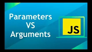 Difference Between Parameters and Arguments In JavaScript