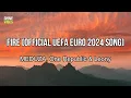 Download Lagu MEDUZA, One Republic \u0026 Leony - Fire (Lyrics) [Official UEFA EURO 2024 Song]