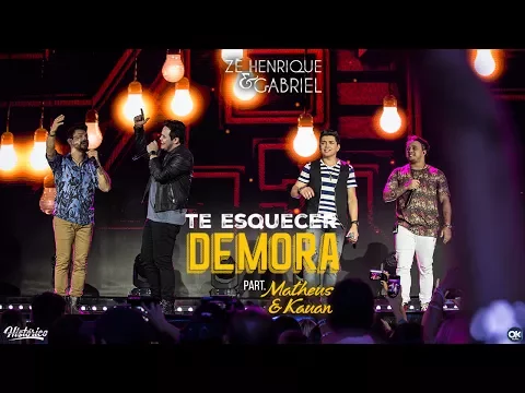 Zé Henrique \u0026 Gabriel (Part. Matheus \u0026 Kauan) - Te Esquecer Demora - DVD Histórico