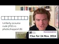 Minute Cryptic Clue for 24 Nov 2024 Unfairly assume rude JPEG is photoshopped 8