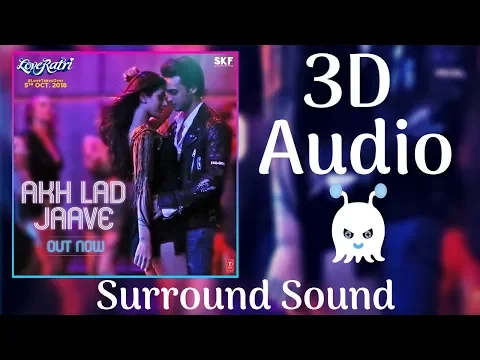 Download MP3 Akh Lad Jaave | 3D Audio | Surround Sound | Use Headphones 👾