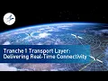 Tranche 1 Transport Layer Delivering Real Time Connectivity