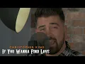 Lagu Christopher King - If You Wanna Find Love (Acoustic) | Kenny Rogers Cover