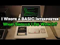 I wrote a BASIC interpreter What should I do with it