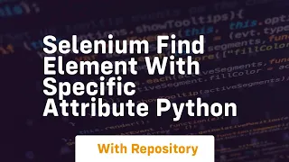selenium find element with specific attribute python