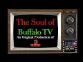 The Soul of Buffalo TV 2022 - A Buffalo History Channel Original Production