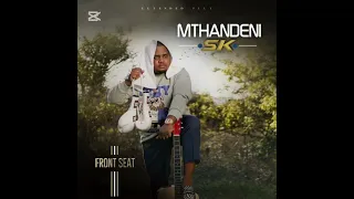 mthandeni sk front seat ep mix 2025 full 