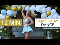12 MIN PAM S BDAY DANCE - Dua Lipa Bruno Mars Lizzo Anne Marie