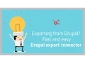 Exporting your Drupal site Try our easy and fast Drupal export connector to export content and data
