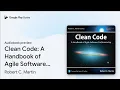 Clean Code A Handbook of Agile Software by Robert C Martin book