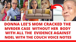 Donnalee-MOTHER CRACKED her MVRD3R-CASE Against NOEL Even Without HER-BODY With The COUCH EVIDENCE?
