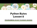 Python Bytes Lesson Six Functions
