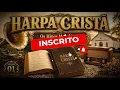 OS MELHORES HINOS DA HARPA CRISTÃ 🙏 LOUVORES ANTIGOS QUE TOCAM A ALMA | HARPA CRISTÃ VOL. 1