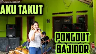 Download AKU TAKUT || PONGDUT BAJIDOR || CINEUR GDOR || EDISI LATIHAN MP3