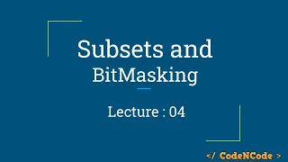 L04 Subsets and BitMasking Dynamic Programming Part 1 CodeNCode