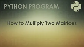 Python Program to Multiply Two Matrices Python Examples