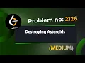 Destroying Asteroids Leetcode 2126 Explanation With Code java