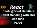Handling Events in ReactJS in Hindi Binding Event Handlers With This and Bind Part-3