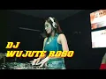 DJ WUJUTE ROSO REMIX SLOW FULL BASS TERBATU 2022