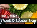 How to Make a Meat and Cheese Tray
