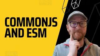 Modules in Node CommonJS and ESM