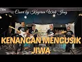 Download Lagu Kenangan Mengusik Jiwa - Cover by Kugiran Wak Jeng
