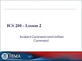 ICS 200 Lesson 2 - Incident Command Unified Command ICS for EMTs and First Responders