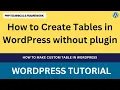 how to make custom table in WordPress how to create table in wordpress without plugin