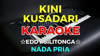 Download KINI KUSADARI - KARAOKE HD || Eddy Silitonga - Nada Pria MP3