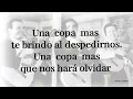 LOS  PANCHOS - UNA  COPA  MAS  (LETRA)