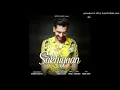 Sakhiyan ft.Manindar Buttar OFFCIAL AUDIO