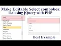 How to Make Editable Select combobox list using jQuery with PHP