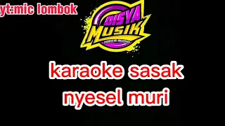 Download karaoke sasak nyesel muri MP3