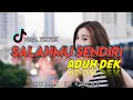 Download Lagu DANGDUT VIRAL TIKTOK 🔥 || SALAH MU SENDIRI X LENGAH DIKIT ADUH DEK || REMIX TERBARU 🔥🕺
