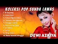Download Lagu 🔥KOLEKSI POP SUNDA LAWAS DEWI AZKIYA TERPOPULER SEPANJANG MASA ❗️LAGU SUNDA VIRAL BIKIN MERINDING 