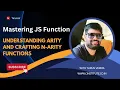 Mastering JavaScript Functions Understanding Arity and Crafting N-Arity Functions