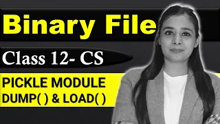 File Handling - Binary File pickle module dump load CBSE Class12