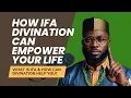 What Is Ifa How Can Divination Change Your Life