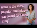 What is the most popular multiplayer password for Elden Ring