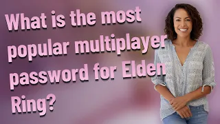 What is the most popular multiplayer password for Elden Ring