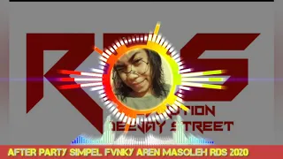 Download AFTER_PARTY SIMPEL FVNKY AREN MASOLEH RDS 2020 MP3