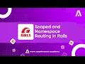 Scope and Namespace Routing in Rails