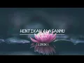 Download Lagu HENTIKAN ALASANMU | UTAMA | LIRIK