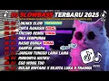 Lagu DJ SLOWBASS TERBARU 2025 || DJ LUKAKU SLOW🎵DJ CINTA RAHASIA | DJ NASIB BUNGA VIRAL ENAK BUAT SANTAI