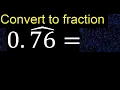 Convert 0 76 to a fraction Convert repeating decimal to a fraction recurring decimals 0 76