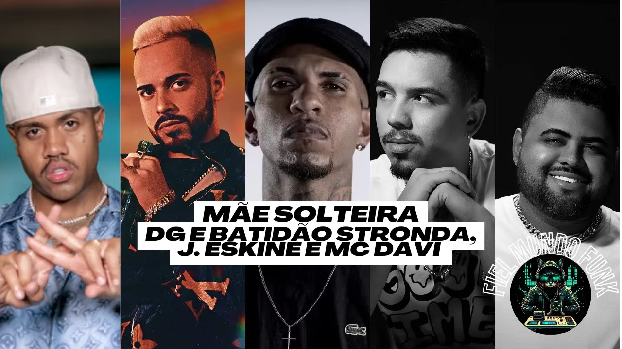 MÃE SOLTEIRA - J.Eskine, MC Davi, MC G15, DG e Batidão Stronda MÃE SOLTEIRA - J.Eskine, MC Davi, MC G15, DG e Batidão Stronda