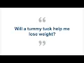 Will a tummy tuck help me lose weight
