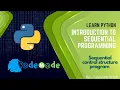 Sequential control structure program in Python Introduction to Sequential Programming CodeMode